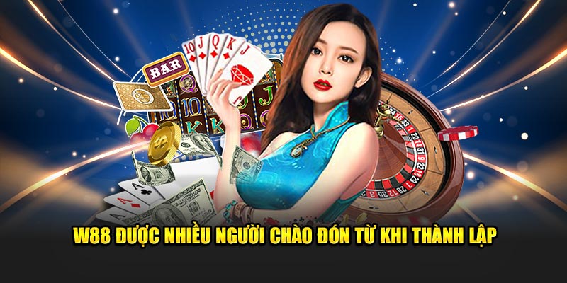 W88 được nhiều người chào đón từ khi thành lập